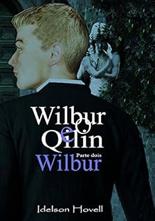 Livro Wilbur e o Qilin - Parte II Wilbur