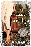 "The Last Bridge A Novel (Random House Reader's Circle)" av Teri Coyne