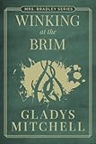 Winking at the Brim (Mrs. Bradley)