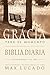 Biblia Gracia para el momento: Pasa 365 dias leyendo la Biblia con Max Lucado Max Lucado Editor