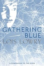 Gathering Blue (Giver Quartet, Book 2)