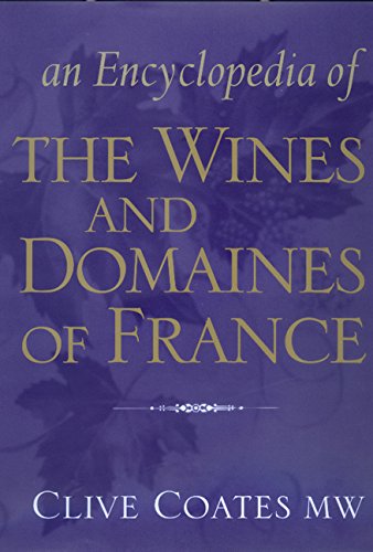An Encyclopedia of the Wines and Domaines of France by Clive Coates