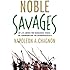 Noble Savages: My Life Among Two Dangerous Tribes -- the Yanomamo and the Anthropologists