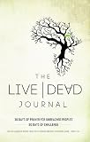 Live Dead Journal: 30 Days of Prayer for Unreached Peoples, 30 Days of Challenge by 