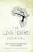Live Dead Journal: 30 Days of Prayer for Unreached Peoples, 30 Days of Challenge by 