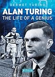 Alan Turing: The Life of a Genius by Dermot Turing