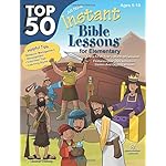Top 50 Instant Bible Lessons for Elementary