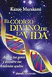 El código divino de la vida (Spanish Edition) by 