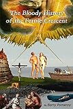 The Bloody History of the Fertile Crescent by Barry Pomeroy