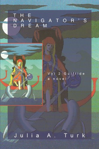 The Navigator's Dream: Volume 2: Gulftide a Novel