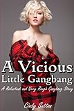 A Vicious Little Gangbang (A Reluctant and Very Rough Gangbang Story)