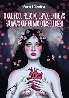 Livro O que ficou preso no espaço entre as palavras que eu não consegui dizer