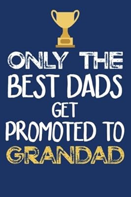 only the best dads get promoted to grandad
