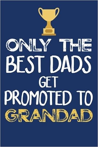 best dads get promoted to grandad