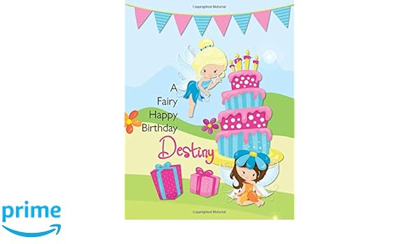 Amazon Com A Fairy Happy Birthday Destiny Personalized Draw And