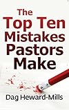 The Top Ten Mistakes Pastors Make