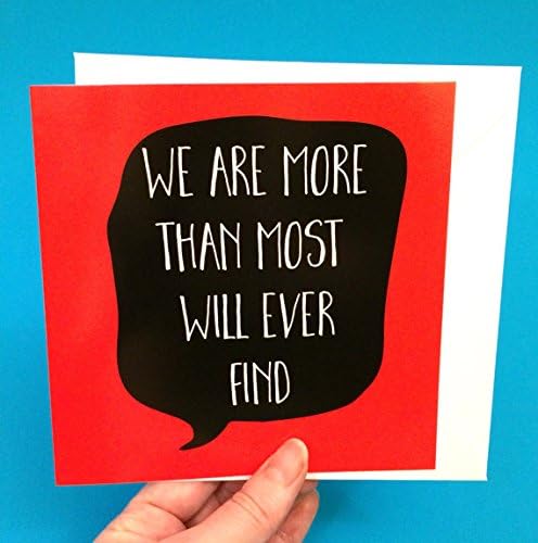 We are more anniversary card or birthday card for him, card for her