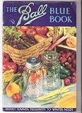 The Ball Blue Book of Canning and Preserving Recipes The Ball Blue Book of Canning and Preserving Recipes