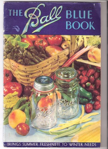 The Ball Blue Book of Canning and Preserving Recipes The Ball Blue Book of Canning and Preserving Recipes