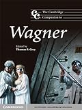 The Cambridge Companion to Wagner (Cambridge Companions to Music)