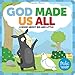 God Made Us All: A Book about Big and Little (Frolic First Faith)