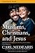 Muslims, Christians, and Jesus Bible Study Participant's Guide: Gaining Understanding and Building Relationships
