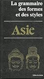 Image de La Grammaire des formes et des styles Asie : Inde, Pakistan, Afghanistan, Népal, Tibet, Sri Lanka, Birmanie, Thaïlande, Laos, Cambodge, Indonésie,