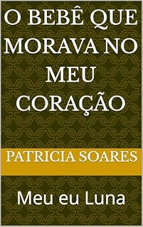 Livro O Bebê que Morava no meu Coração : Meu eu Luna
