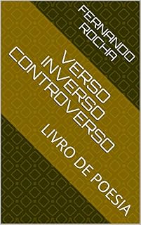 Livro VERSO INVERSO CONTROVERSO: LIVRO DE POESIA