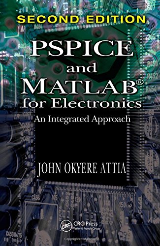 PSPICE and MATLAB for Electronics: An Integrated Approach, Second Edition (VLSI Circuits)