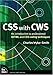 CSS With CWS: An Introduction to Professional XHTMLand CSS Coding Techniques by 