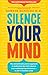 Silence Your Mind by Ramesh Manocha