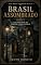 Livro Brasil Assombrado — Volume 2: Lugares Onde os Mortos Ainda Chamam