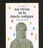 Image de Asi vivian en la Grecia Antigua/ That's how in the Ancient Greece lived (Spanish Edition)