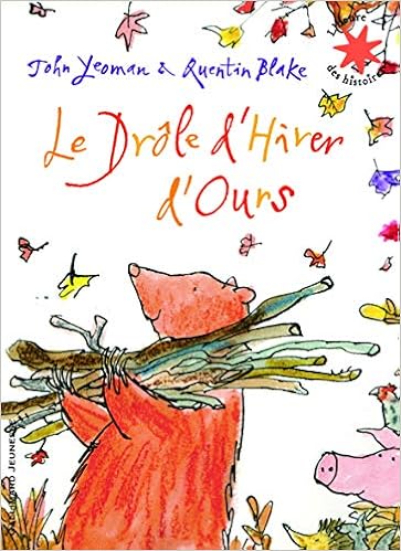 Amazon Fr Le Drole D Hiver D Ours L Heure Des Histoires De 3 A 7 Ans Yeoman John Blake Quentin Krief Anne Livres