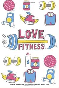 Fitness Planner: 90 Days Exercise & Diet Weight Loss ...