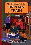 The Mystery of the Orphan Train (The Boxcar Children Mysteries)