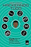 Hackeando Tudo: 90 Hábitos Para Mudar o Rumo de Uma Geração [Ebook] (Portuguese Edition)