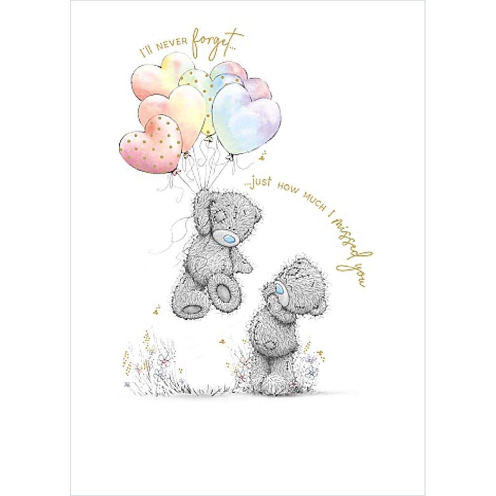 Me to You Tatty Teddy New Beginnings Range - I'll Never Forget How Much I Missed You - Greetings Card