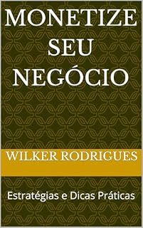 Livro Monetize Seu Negócio: Estratégias e Dicas Práticas