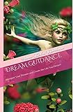 Dream Guidance: Interpret Your Dreams and Create the Life You Desire! by Anna-Karin Bjorklund