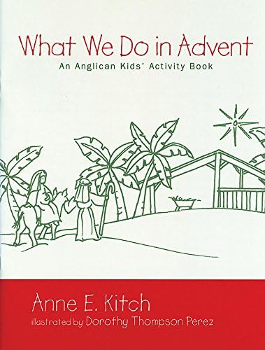What We Do in Advent: An Anglican Kids' Activity Book
