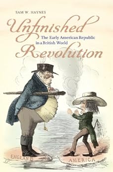 Amazon Com Unfinished Revolution The Early American