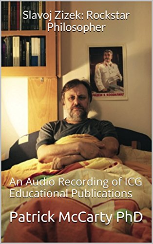 Slavoj Zizek: Rockstar Philosopher: An Audio Recording of ICG (ICG Academic Series Book 30)