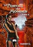 Le portail des mondes, tome 3 (French Edition) by