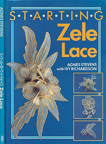 Starting Zele lace by Agnes Stevens (Hardcover)