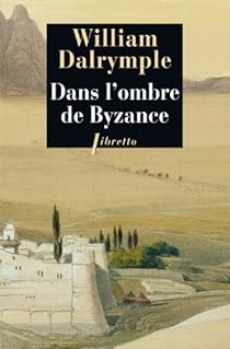 Dans L Ombre De Byzance Sur Les Traces Des Chretiens D Orient Babelio