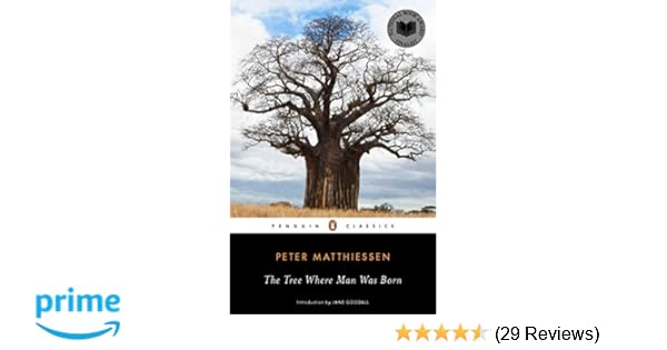 The Tree Where Man Was Born Penguin Classics Peter - 