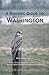 A Birder's Guide to Washington (ABA Birdfinding Guides)