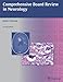 Comprehensive Board Review in Neurology